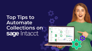 Top Tips to Automate Collections on Sage Intacct