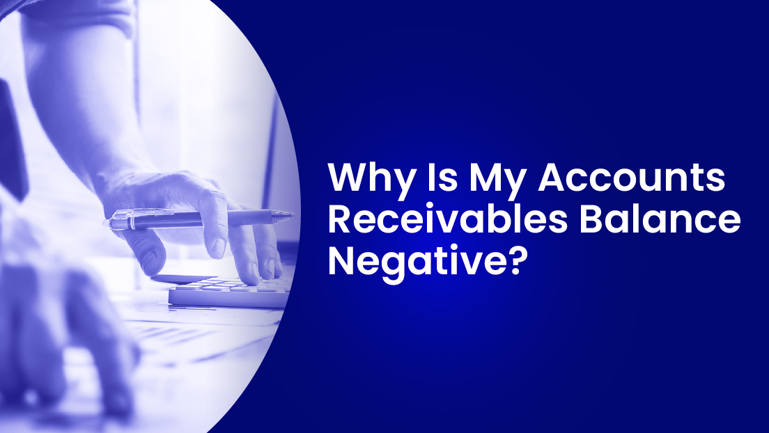 Why Is My Accounts Receivables Balance Negative 4038